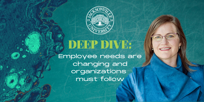 Deep Dive: Employee needs are changing and organizations must follow