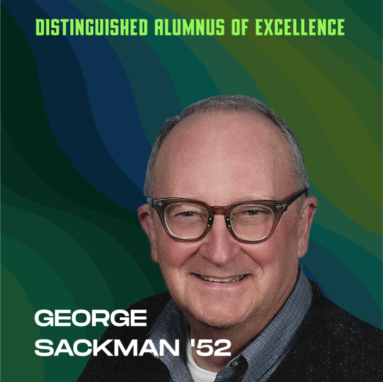 George Sackman headshot with text "Distinguished Alumni of Excellence, George Sackman '52"